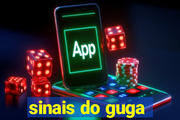 sinais do guga